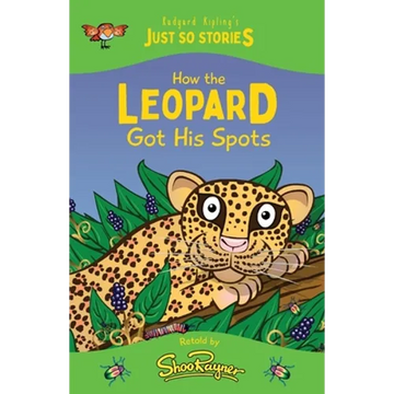 How the Leopard Got his Spots: A fresh, new re-telling of the classic Just So Story by Rudyard Kipling - Paperback