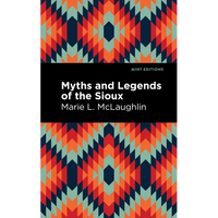 Myths and Legends of the Sioux - Paperback