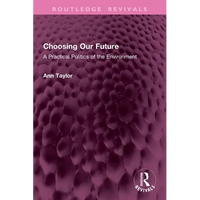 Choosing Our Future: A Practical Politics of the Environment - Paperback