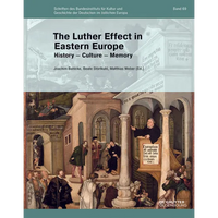 The Luther Effect in Eastern Europe: History - Culture - Memory - Hardcover