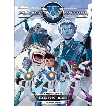 Planet Patrol, Mission 2, Planet Gelu, Black Ice: Planet Gelu, Black Ice - Paperback
