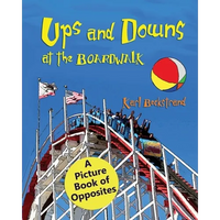 Ups & Downs at the Boardwalk: A Picture Book of Opposites - Paperback
