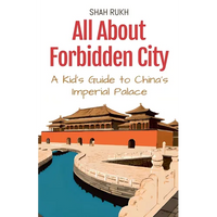 All About Forbidden City: A Kid's Guide to China's Imperial Palace - Paperback