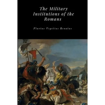 The Military Institutions of the Romans - Paperback