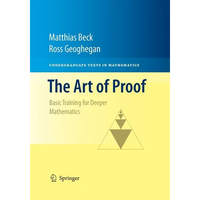 The Art of Proof: Basic Training for Deeper Mathematics - Paperback
