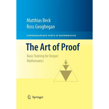 The Art of Proof: Basic Training for Deeper Mathematics - Paperback