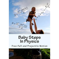 Baby Steps in Physics: Free-Fall and Projectile Motion - Paperback