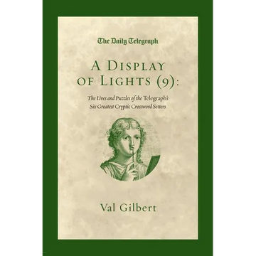 A Display of Lights (9): The Lives and Puzzles of the Telegraph's Six Greatest Cryptic Crossword Setters - Paperback