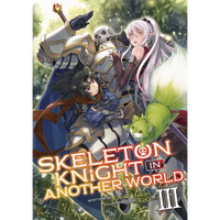 Skeleton Knight in Another World (Light Novel) Vol. 3 - Paperback