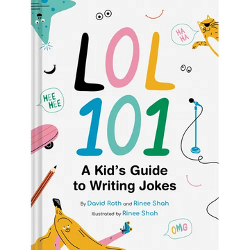 Lol 101: A Kid's Guide to Writing Jokes - Hardcover
