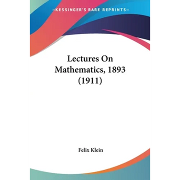 Lectures On Mathematics, 1893 (1911) - Paperback