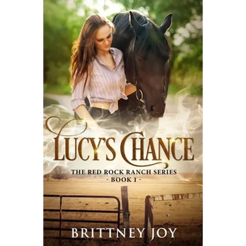 Lucy's Chance (Red Rock Ranch, book 1) - Paperback