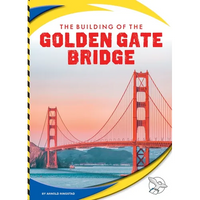 The Building of the Golden Gate Bridge - Library Binding