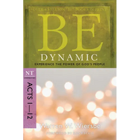 Be Dynamic: Experience the Power of God's People: NT Commentary Acts 1-12 - Paperback