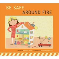 Be Safe Around Fire - Paperback
