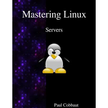 Mastering Linux - Servers - Paperback