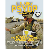 US Army PSYOP Book 3 - Executing Psychological Operations: Tactical Psychological Operations Tactics, Techniques and Procedures - Full-Size 8.5"x11" E - Paperback