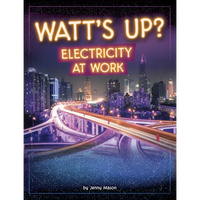 Watt's Up?: Electricity at Work - Paperback
