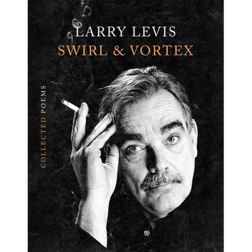 Swirl & Vortex: Collected Poems - Hardcover