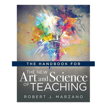 Handbook for the New Art and Science of Teaching: (Your Guide to the Marzano Framework for Competency-Based Education and Teaching Methods) - Paperback