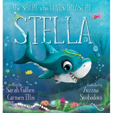 Stella: The Shark Who Loves Treasure - Hardcover