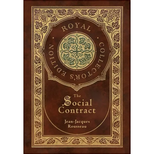 The Social Contract (Royal Collector's Edition) (Annotated) (Case Laminate Hardcover with Jacket)