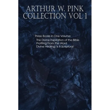 Arthur W. Pink Collection Vol 1 - Paperback
