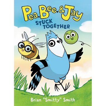 Pea, Bee, & Jay #1: Stuck Together: A Graphic Novel - Paperback