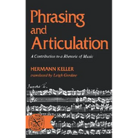 Phrasing and Articulation: A Contribution to a Rhetoric of Music - Paperback