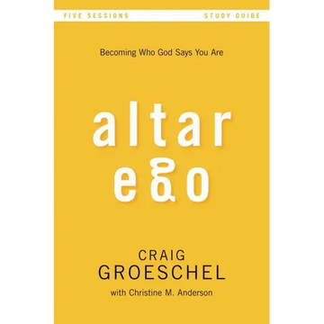 A Altar Ego Bible Study Guide: Becoming Who God Says You Are (Study Guide) - Paperback