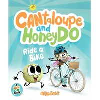 Cantaloupe and Honeydo Ride a Bike - Hardcover