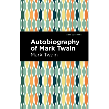 Autobiography of Mark Twain - Paperback