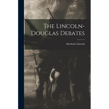 The Lincoln-Douglas Debates - Paperback
