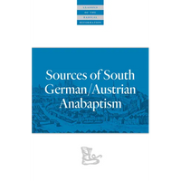Sources of South German/Austrian Anabaptism - Paperback