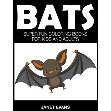 Bats: Super Fun Coloring Books For Kids And Adults - Paperback