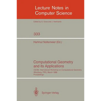 Computational Geometry and Its Applications: CG '88 International Workshop on Computational Geometry Würzburg, Frg, March 24-25, 1988. Proceedings - Paperback