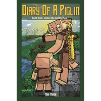 Diary of a Piglin Book 2: Under the Golden Sun - Paperback