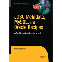 JDBC Metadata, Mysql, and Oracle Recipes: A Problem-Solution Approach - Paperback