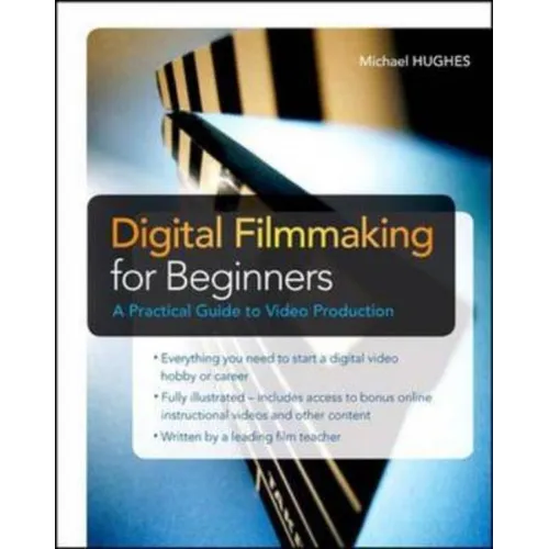 Digital Filmmaking for Beginners a Practical Guide to Video Production