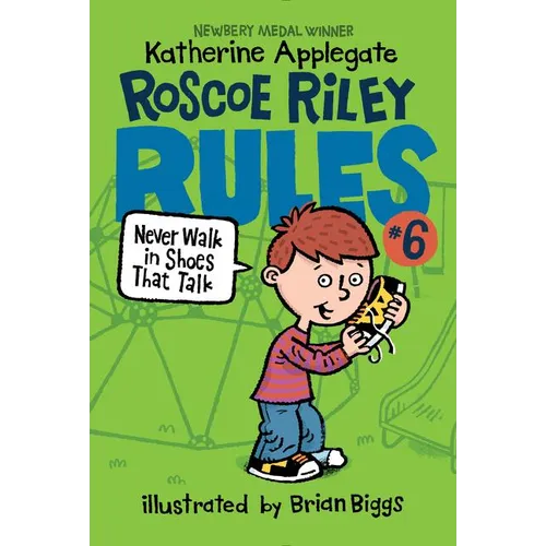 Roscoe Riley Rules #6: Never Walk in Shoes That Talk