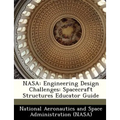 NASA: Engineering Design Challenges: Spacecraft Structures Educator Guide