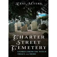 Charter Street Cemetery: Stories from the Witch Trials and More - Paperback
