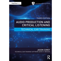 Audio Production and Critical Listening: Technical Ear Training - Paperback