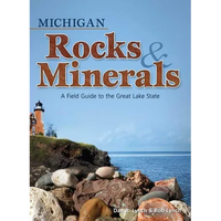 Michigan Rocks & Minerals: A Field Guide to the Great Lake State - Paperback