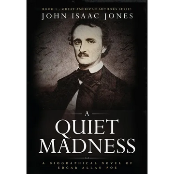 A Quiet Madness: A biographical novel of Edgar Allan Poe - Hardcover