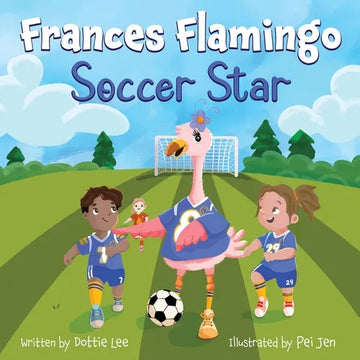 Frances Flamingo Soccer Star: Frances Flamingo Soccer Star - Paperback