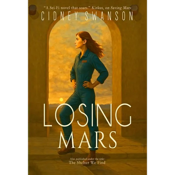 Losing Mars: The Shelter We Find - Hardcover