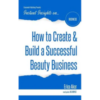 How to Create & Build a Successful Beauty Business - Paperback