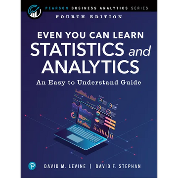 Even You Can Learn Statistics and Analytics: An Easy to Understand Guide - Paperback