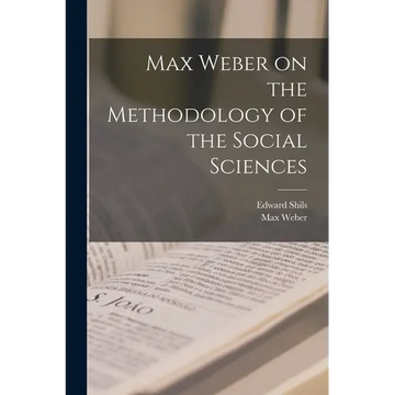 Max Weber on the Methodology of the Social Sciences - Paperback